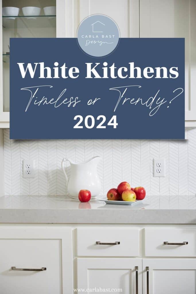 Are White Kitchens Timeless? Kitchen Design Ideas 2024 | Carla Bast Design