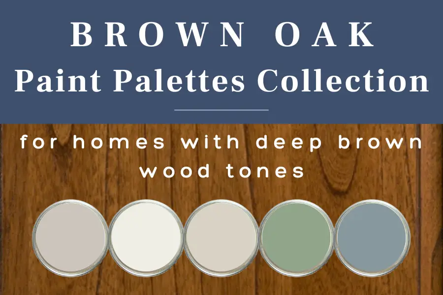 Brown oak paint palettes designed for homes with deep brown wood tones