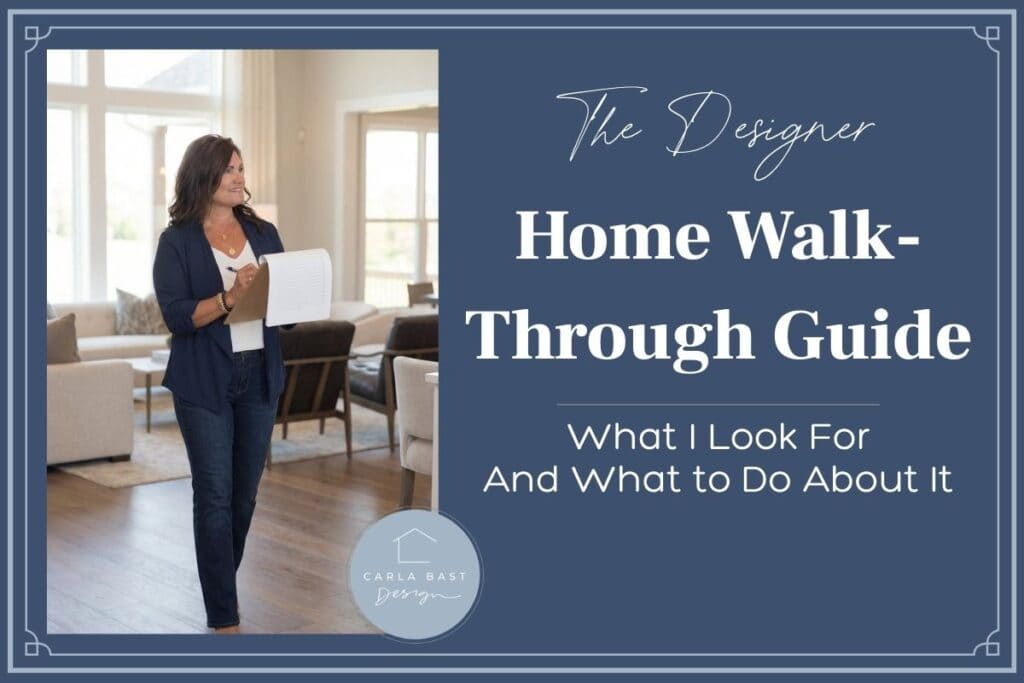 Walkthough Guid Designs The Designer Home Walk-Through Guide | Carla Bast Design